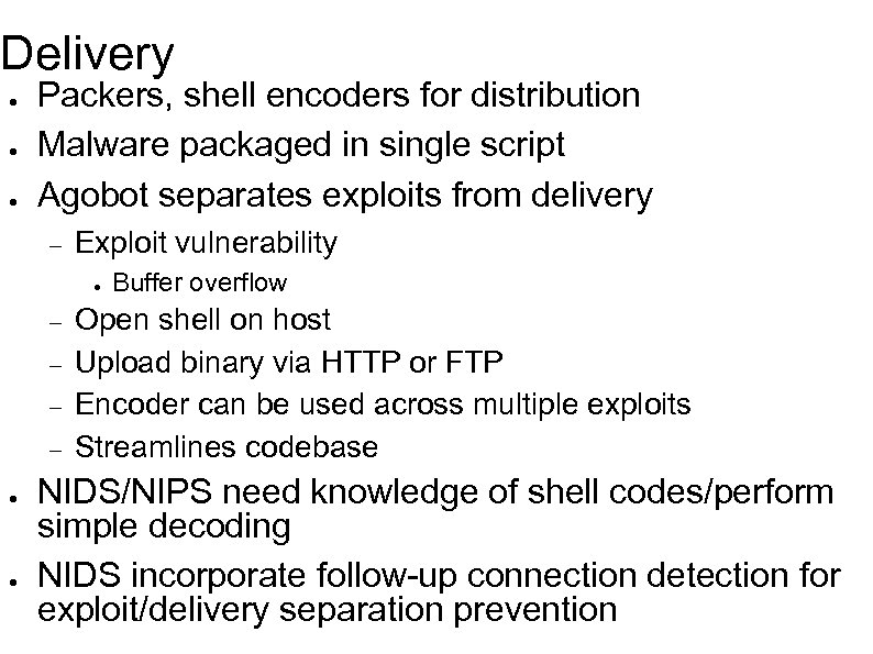Delivery ● ● ● Packers, shell encoders for distribution Malware packaged in single script
