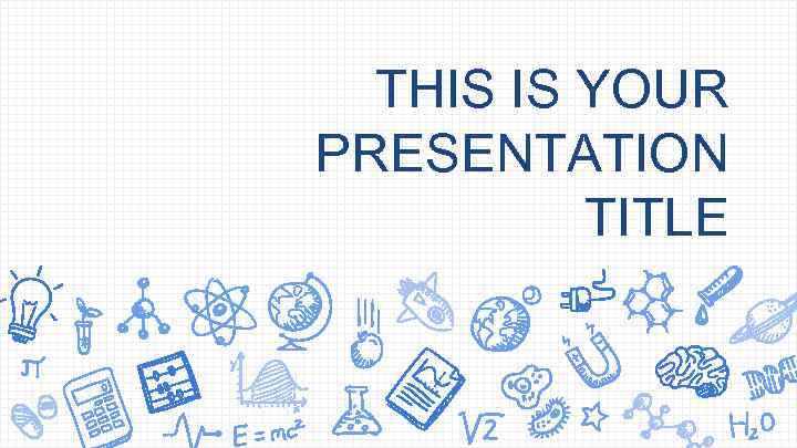 THIS IS YOUR PRESENTATION TITLE 