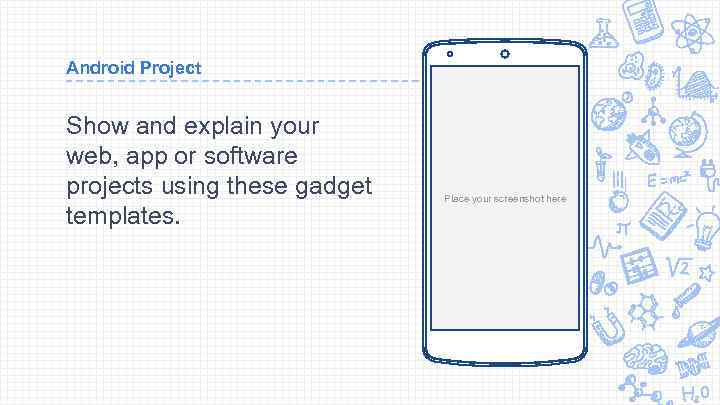 Android Project Show and explain your web, app or software projects using these gadget