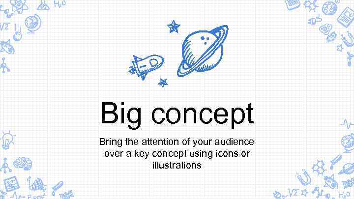 Big concept Bring the attention of your audience over a key concept using icons