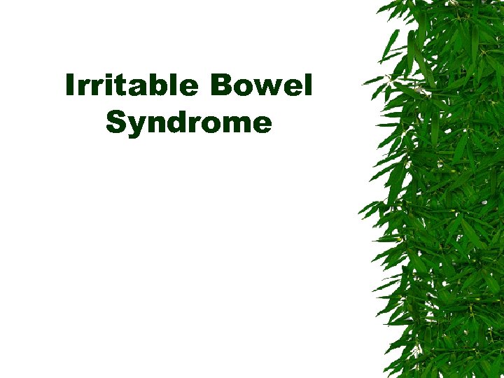 Irritable Bowel Syndrome 