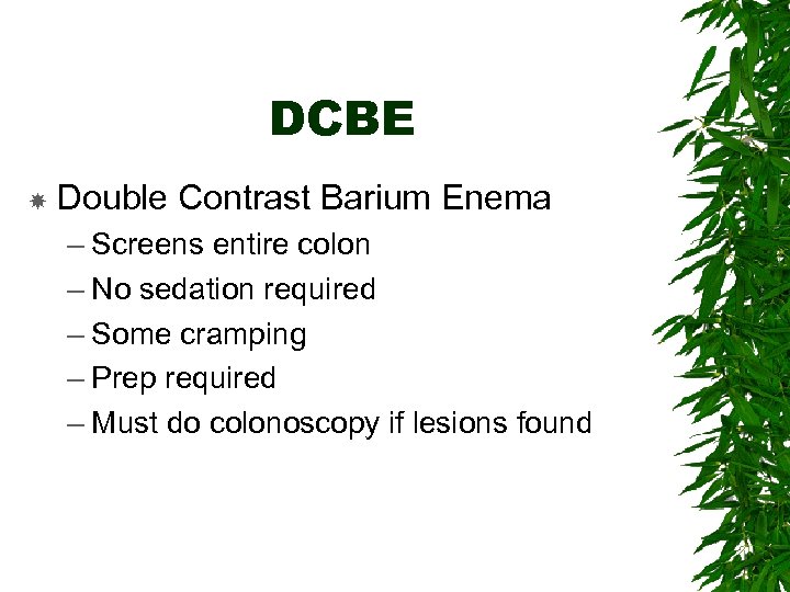 DCBE Double Contrast Barium Enema – Screens entire colon – No sedation required –