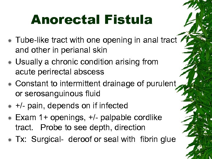 Anorectal Fistula Tube-like tract with one opening in anal tract and other in perianal