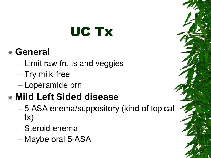 UC Tx General – Limit raw fruits and veggies – Try milk-free – Loperamide