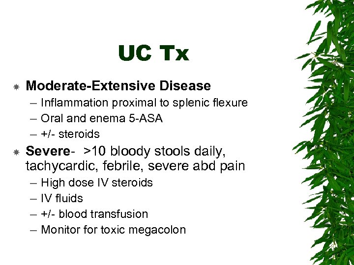 UC Tx Moderate-Extensive Disease – Inflammation proximal to splenic flexure – Oral and enema