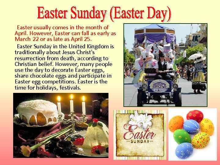 Easter usually comes in the month of April. However, Easter can fall as early