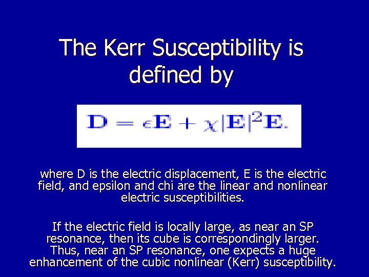 The Kerr Susceptibility is defined by where D is the electric displacement, E is