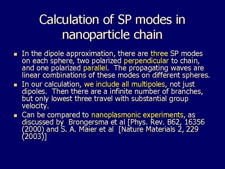 Calculation of SP modes in nanoparticle chain n In the dipole approximation, there are