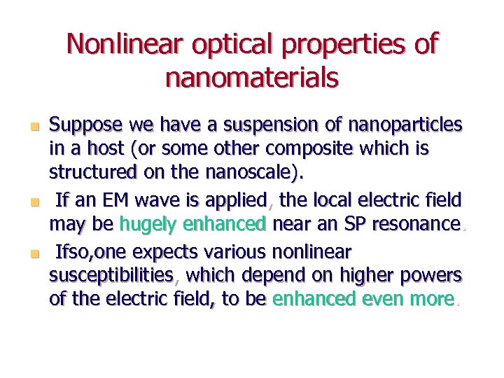 Nonlinear optical properties of nanomaterials n n n Suppose we have a suspension of