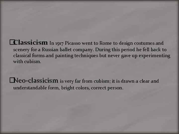  Classicism In 1917 Picasso went to Rome to design costumes and scenery for