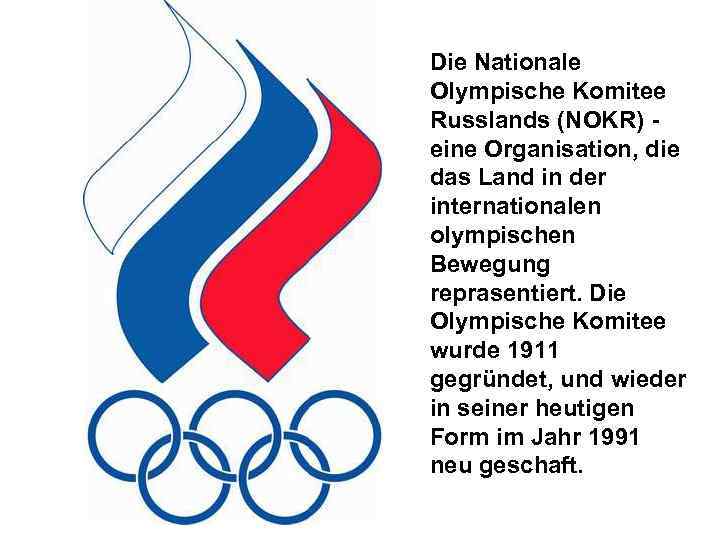 Die Nationale Olympische Komitee Russlands (NOKR) eine Organisation, die das Land in der internationalen