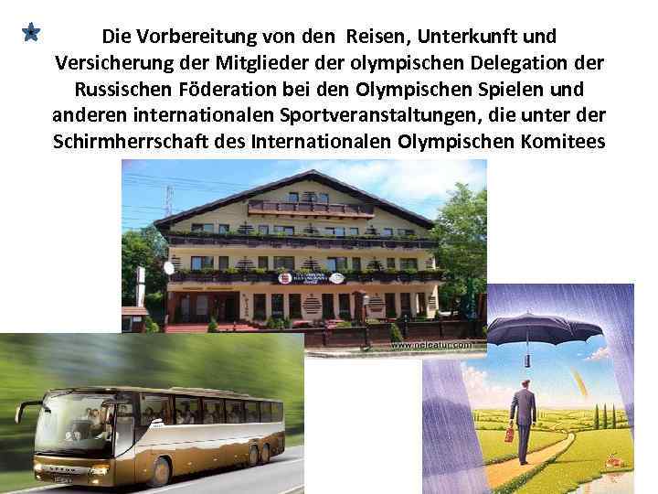 Die Vorbereitung von den Reisen, Unterkunft und Versicherung der Mitglieder olympischen Delegation der Russischen