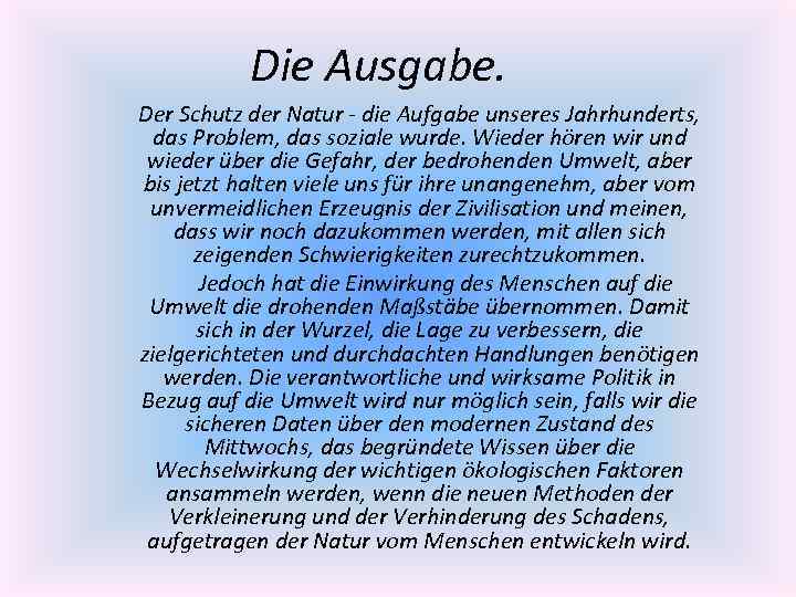 Die Ausgabe. Der Schutz der Natur - die Aufgabe unseres Jahrhunderts, das Problem, das