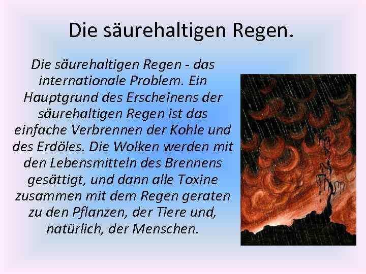 Die säurehaltigen Regen - das internationale Problem. Ein Hauptgrund des Erscheinens der säurehaltigen Regen