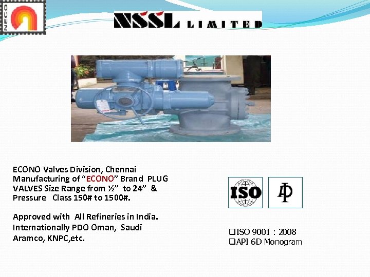 ECONO Valves Division, Chennai Manufacturing of “ECONO” Brand PLUG VALVES Size Range from ½”