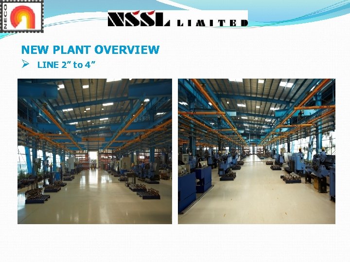 NEW PLANT OVERVIEW Ø LINE 2” to 4” 
