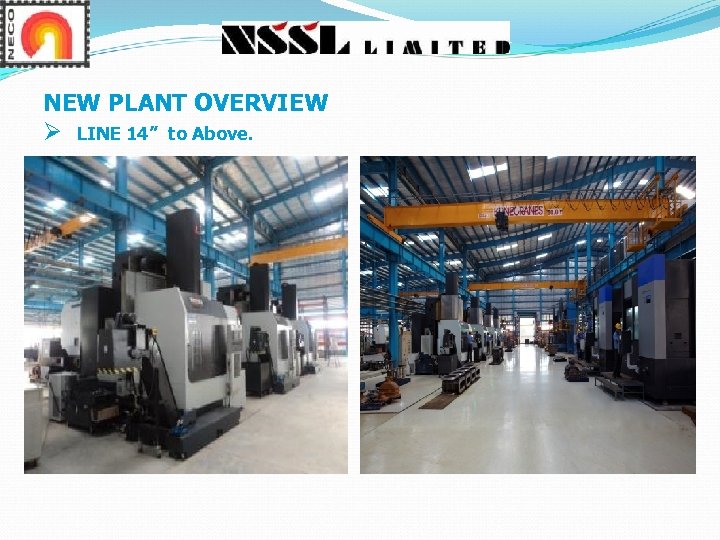 NEW PLANT OVERVIEW Ø LINE 14” to Above. 