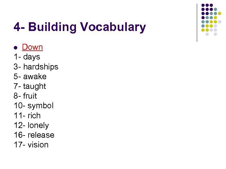 4 - Building Vocabulary Down 1 - days 3 - hardships 5 - awake