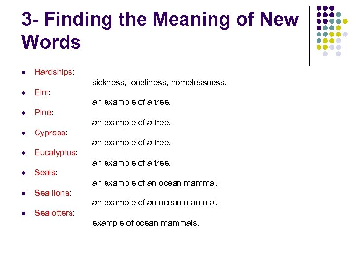 3 - Finding the Meaning of New Words l Hardships: sickness, loneliness, homelessness. l