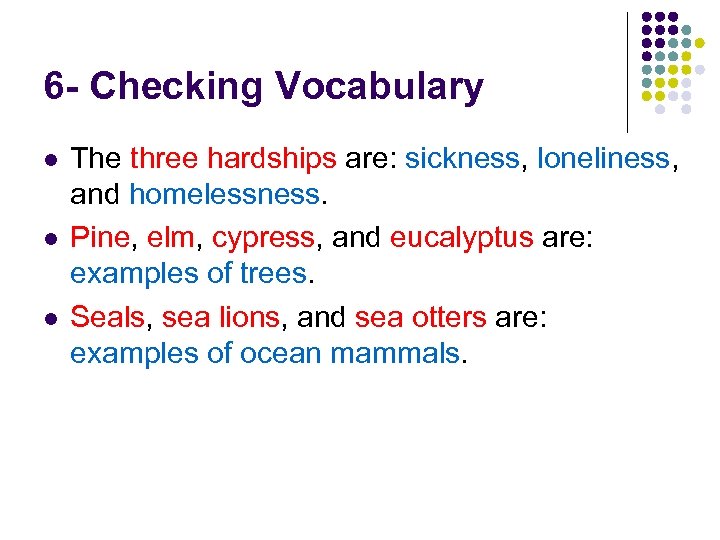 6 - Checking Vocabulary l l l The three hardships are: sickness, loneliness, and