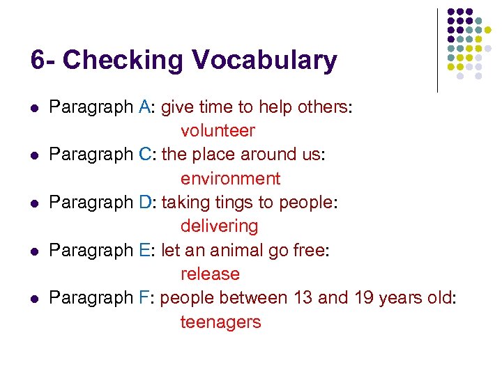 6 - Checking Vocabulary l l l Paragraph A: give time to help others: