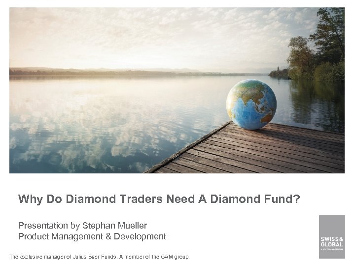 Picture Why Do Diamond Traders Need A Diamond Fund? Presentation by Stephan Mueller Product