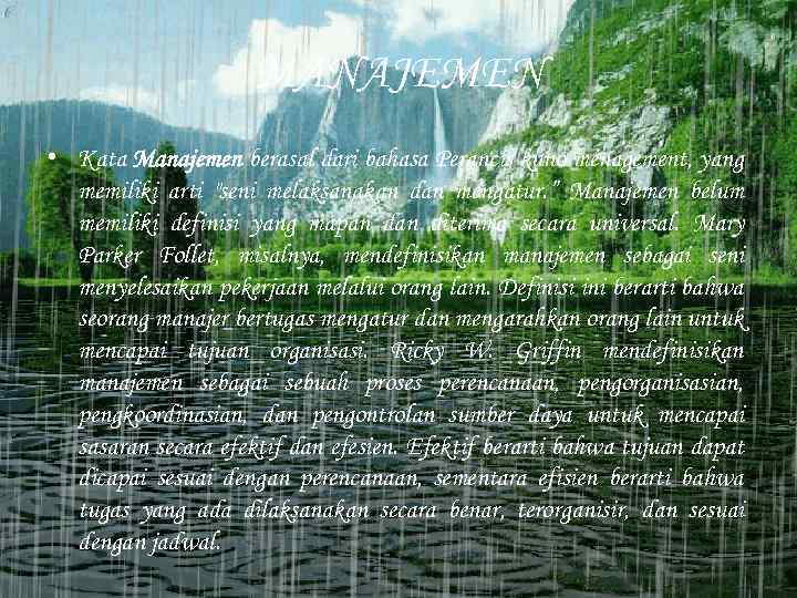 MANAJEMEN • Kata Manajemen berasal dari bahasa Perancis kuno ménagement, yang memiliki arti 