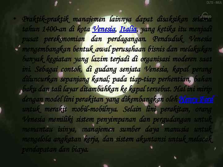  • Praktik-praktik manajemen lainnya dapat disaksikan selama tahun 1400 -an di kota Venesia,