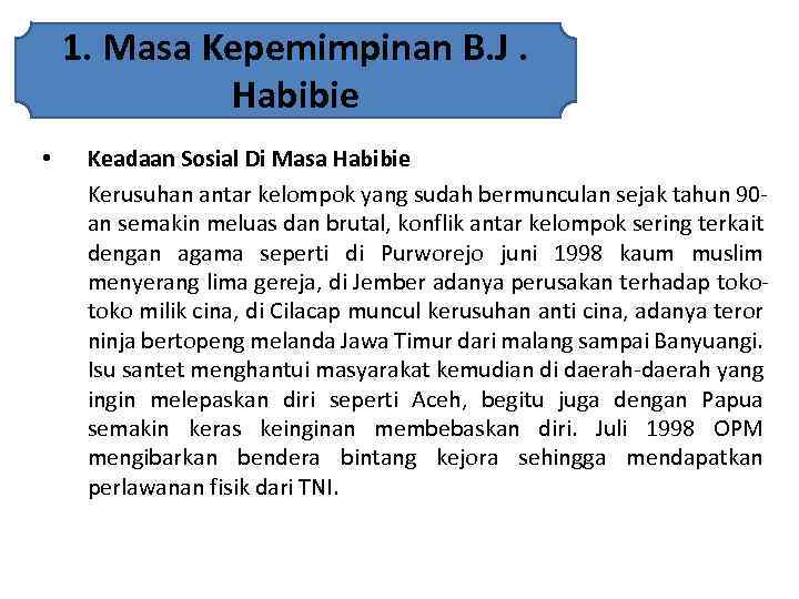 1. Masa Kepemimpinan B. J. Habibie • Keadaan Sosial Di Masa Habibie Kerusuhan antar