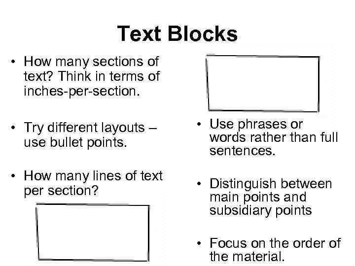 Text Blocks • How many sections of text? Think in terms of inches-per-section. •