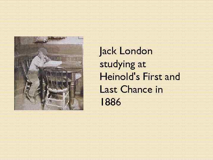 Jack London studying at Heinold's First and Last Chance in 1886 