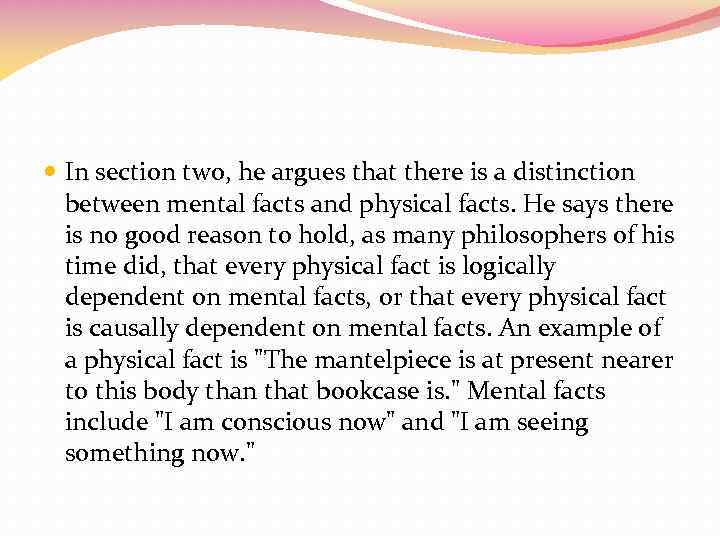  In section two, he argues that there is a distinction between mental facts