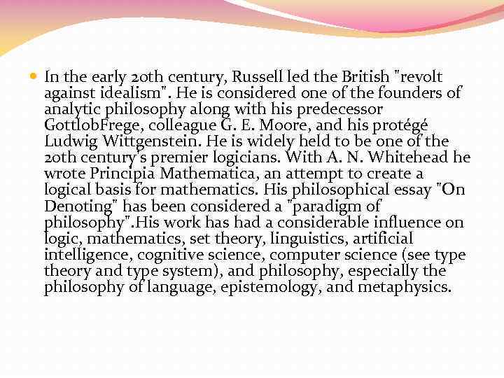  In the early 20 th century, Russell led the British 