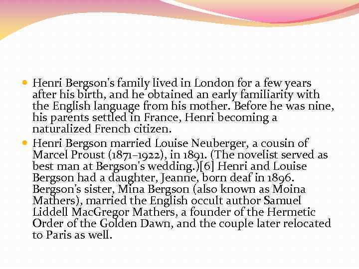  Henri Bergson's family lived in London for a few years after his birth,