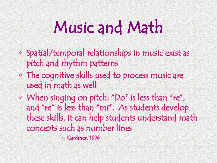 Music and Math • Spatial/temporal relationships in music exist as pitch and rhythm patterns