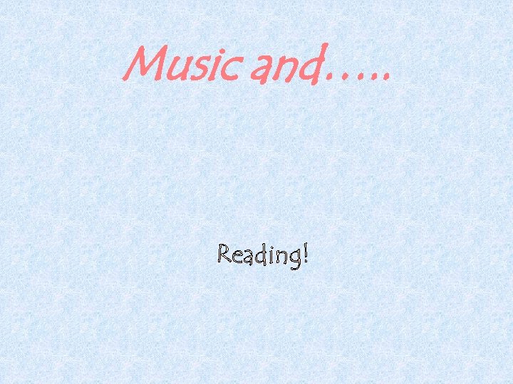 Music and…. . 