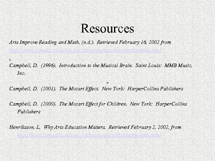 Resources Arts Improve Reading and Math. (n. d. ). Retrieved February 16, 2002 from