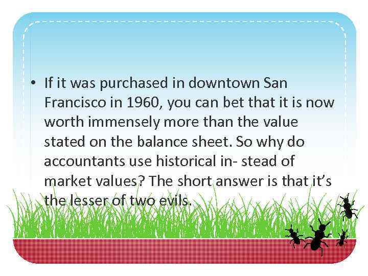 • If it was purchased in downtown San Francisco in 1960, you can