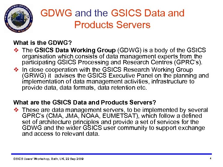 GDWG and the GSICS Data and Products Servers What is the GDWG? The GSICS