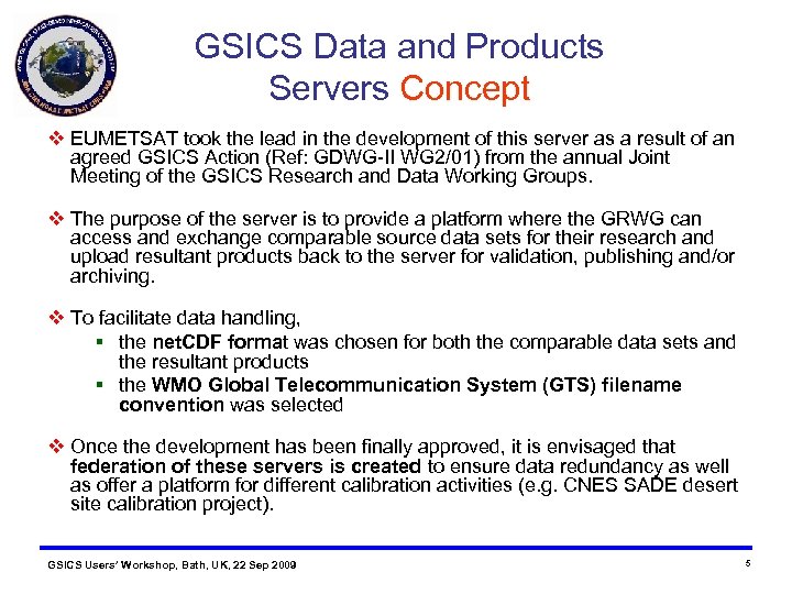 GSICS Data and Products Servers Concept EUMETSAT took the lead in the development of