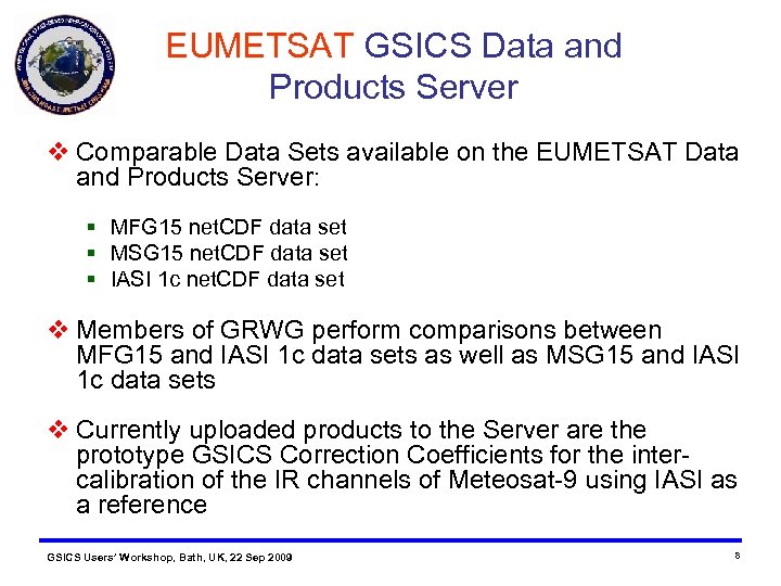 EUMETSAT GSICS Data and Products Server Comparable Data Sets available on the EUMETSAT Data