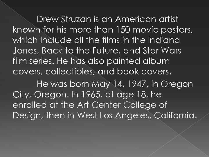 Drew Struzan is an American artist known for his more than 150 movie posters,