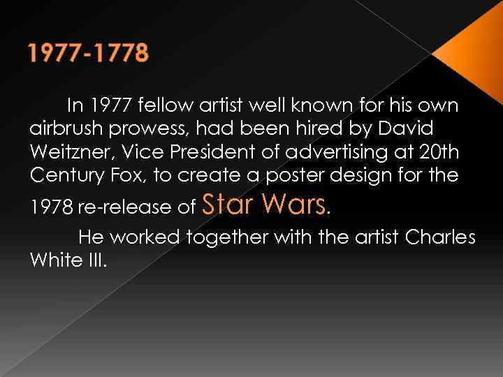 1977 -1778 In 1977 fellow artist well known for his own airbrush prowess, had