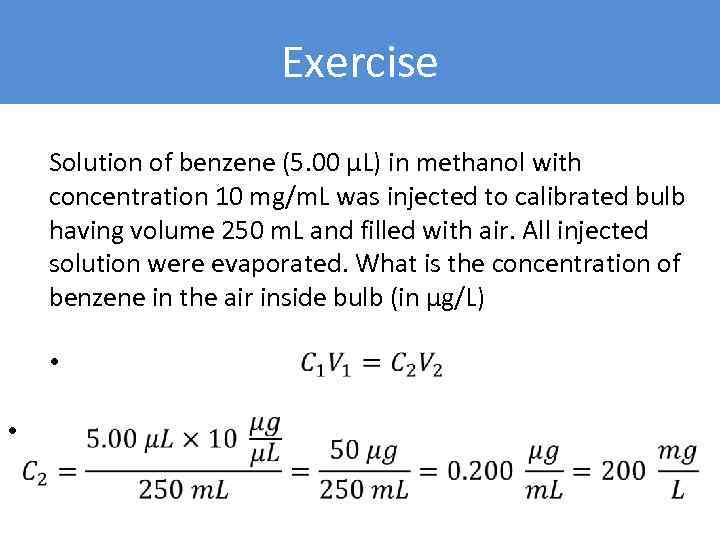 Exercise Solution of benzene (5. 00 µL) in methanol with concentration 10 mg/m. L