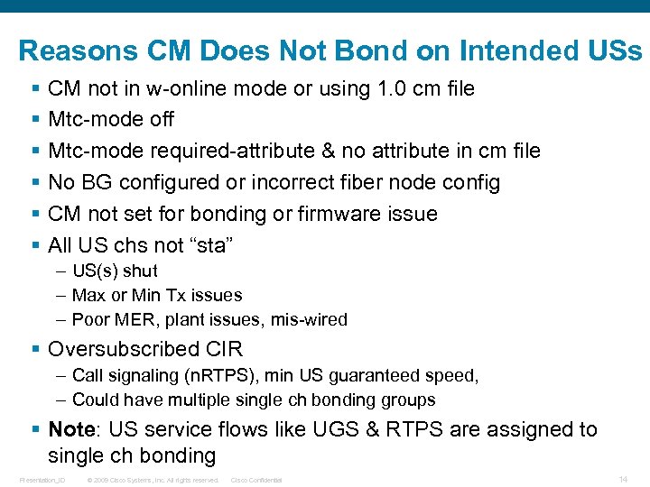 Reasons CM Does Not Bond on Intended USs § § § CM not in