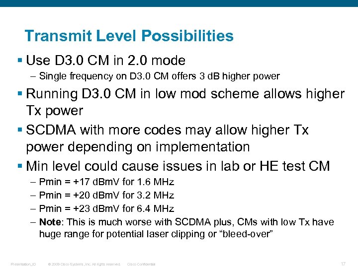 Transmit Level Possibilities § Use D 3. 0 CM in 2. 0 mode –