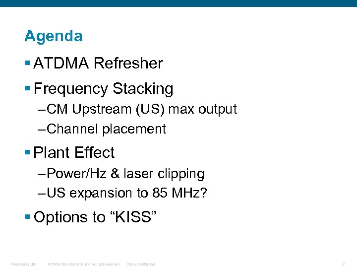 Agenda § ATDMA Refresher § Frequency Stacking – CM Upstream (US) max output –