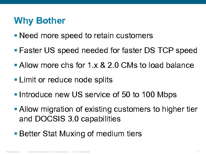 Why Bother § Need more speed to retain customers § Faster US speed needed