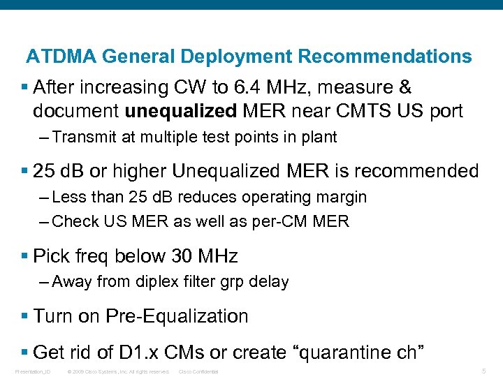 ATDMA General Deployment Recommendations § After increasing CW to 6. 4 MHz, measure &