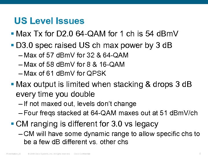 US Level Issues § Max Tx for D 2. 0 64 -QAM for 1